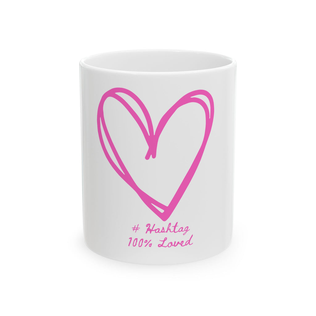 Pink Sketch Heart Ceramic Mug — "#Hashtag 100% Loved" Coffee Cup (11oz & 15oz)