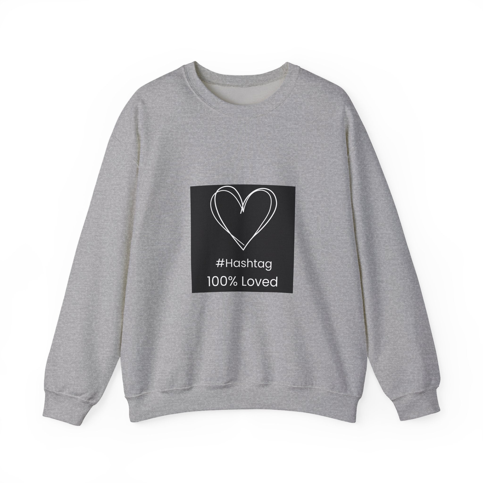 Crewneck Sweatshirt — Black Heart Sketch "#Hashtag 100% Loved" Graphic
