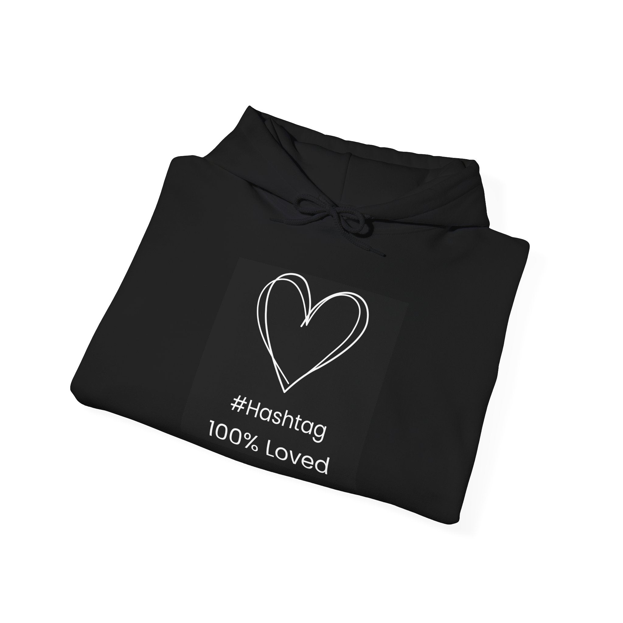 Heart Sketch Hoodie - "#hashtag 100% Loved" Comfort Sweatshirt