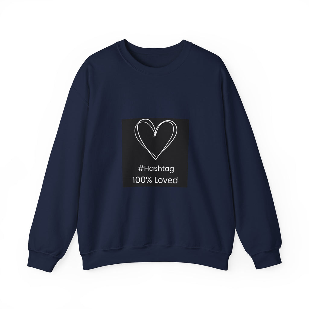 Crewneck Sweatshirt — Black Heart Sketch "#Hashtag 100% Loved" Graphic