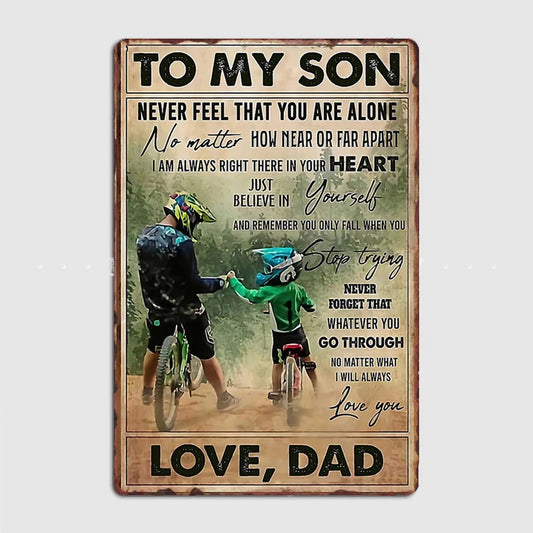 To My Son Mountain Biking - To My Son Never Feel That You Are Alone Metal Plaque Poster Cinema Designing Tin Sign Poster